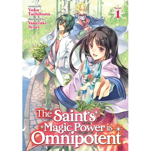 The Saint's Magic Power Is Omnipotent (Light Novel) Vol. 1