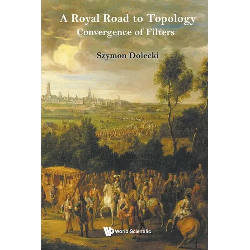 A Royal Road to Topology: Convergence of Filters