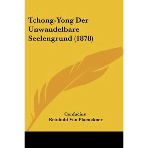 Tchong-Yong Der Unwandelbare Seelengrund (1878)
