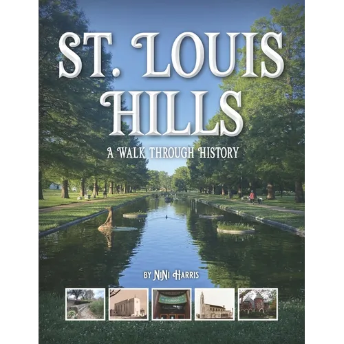St. Louis Hills: A Walk Through History