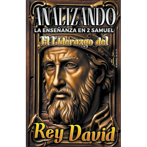 Analizando la Enseñanza en 2 Samuel: El Liderazgo del Rey David