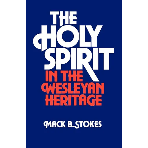 The Holy Spirit in the Wesleyan Heritage (Student)