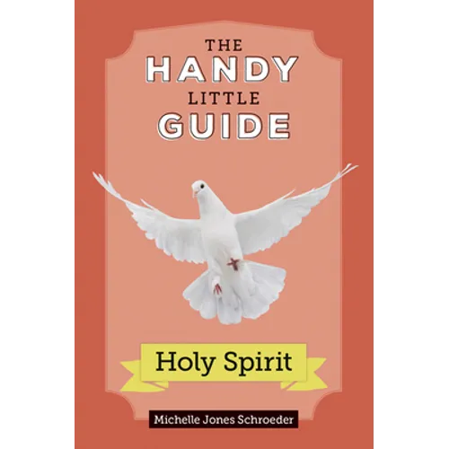 The Handy Little Guide to the Holy Spirit