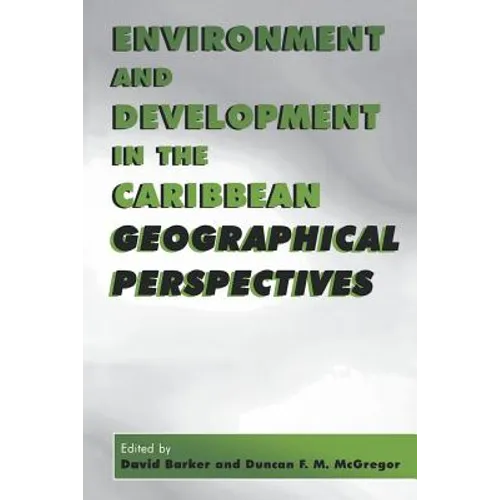 Environment and Development in the Caribbean: Geographical Perspectives