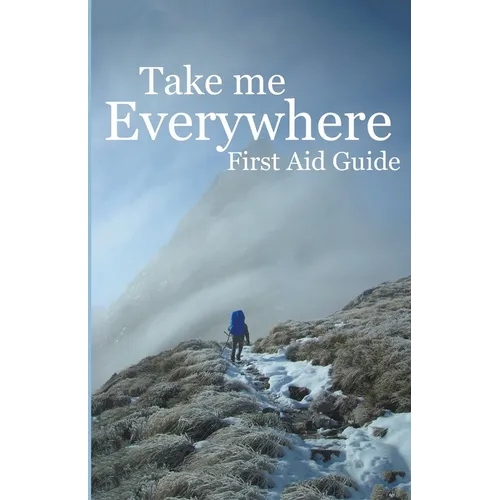 Take Me Everywhere First Aid Guide