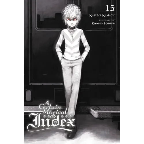 A Certain Magical Index, Vol. 15 (Light Novel): Volume 15