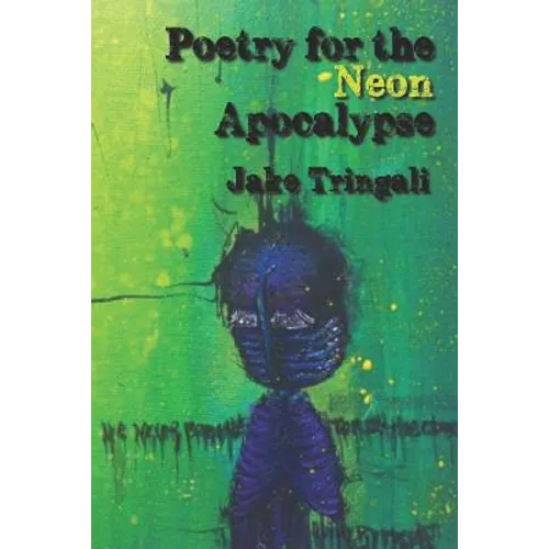 Poetry for the Neon Apocalypse