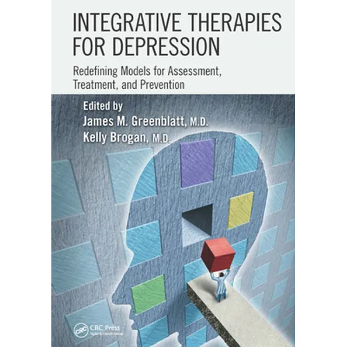 Integrative Therapies for Depression: Redefining Models for Assessment, Treatment and Prevention
