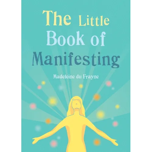 The Little Book of Manifesting