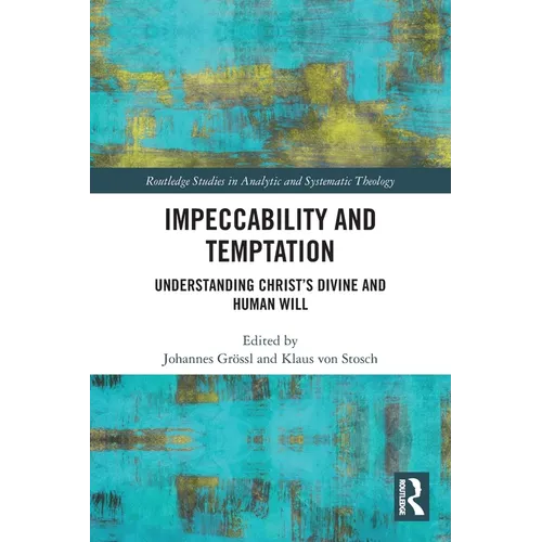 Impeccability and Temptation: Understanding Christ's Divine and Human Will