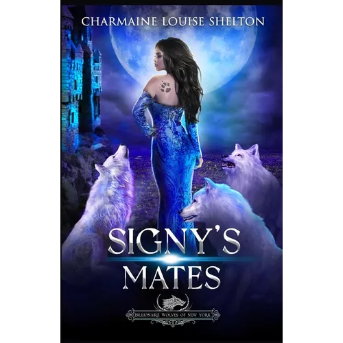Signy's Mates: A Wolf Shifter Fated Mates Reverse Harem Romance