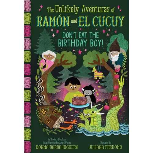 Don't Eat the Birthday Boy! (the Unlikely Aventuras of Ramón and El Cucuy Book #2): An Illustrated Chapter Book Volume 2