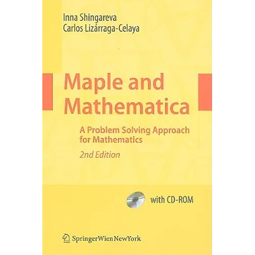 Maple and Mathematica: A Problem Solving Approach for Mathematics [With CDROM]