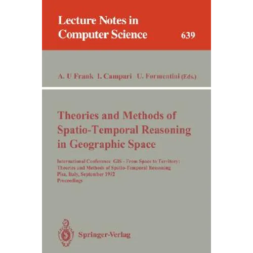 Theories and Methods of Spatio-Temporal Reasoning in Geographic Space: International Conference GIS - From Space to Territory: Theories and Methods of