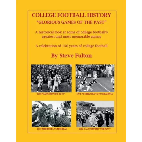 College Football History "Glorious Games of the Past"