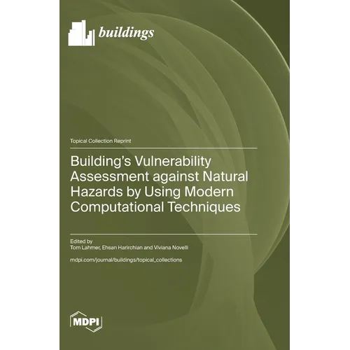 Building's Vulnerability Assessment against Natural Hazards by Using Modern Computational Techniques