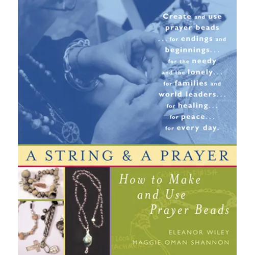 A String and a Prayer: How to Make and Use Prayer Beads