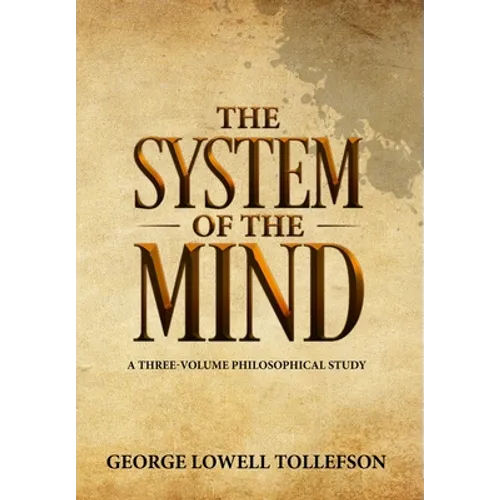The System of the Mind: A Three-Volume Philosophical Study