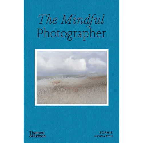 The Mindful Photographer