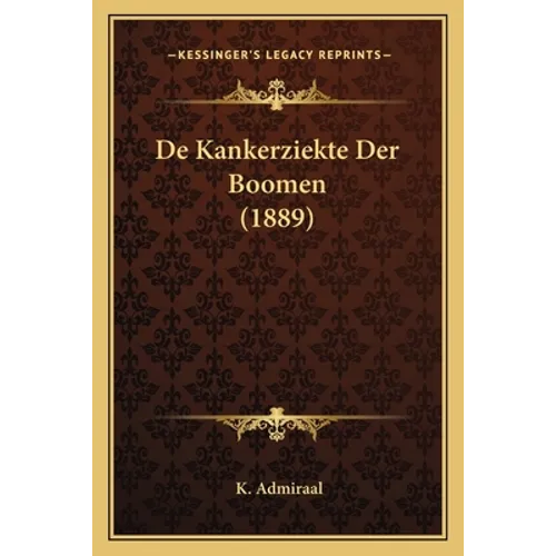 De Kankerziekte Der Boomen (1889)