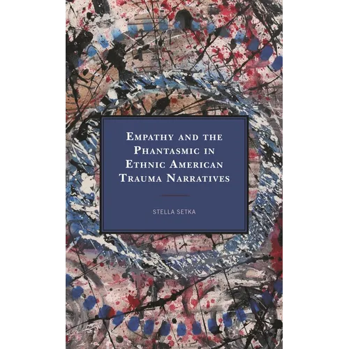 Empathy and the Phantasmic in Ethnic American Trauma Narratives