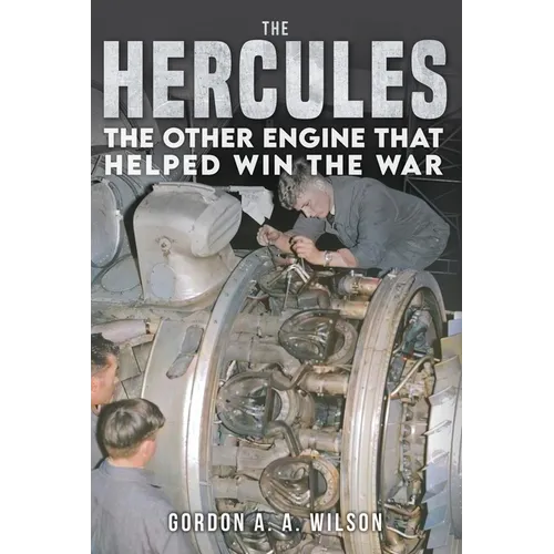 The Hercules: The Other Engine That Helped Win the War