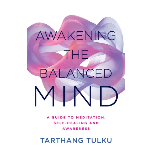 Awakening the Balanced Mind: A Guide to Meditation, Self-Healing, and Awareness