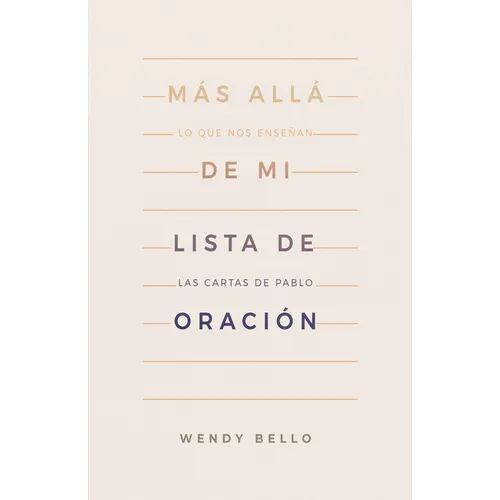 Más Allá de Mi Lista de Oración: Lo Que Nos Enseñan Las Cartas de Pablo