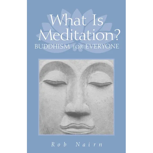 What Is Meditation?: Buddhism for Everyone