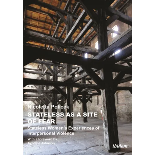 Stateless as a Site of Fear: Stateless Women's Experiences of Interpersonal Violence