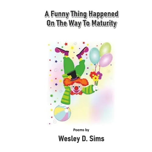 A Funny Thing Happened On The Way To Maturity