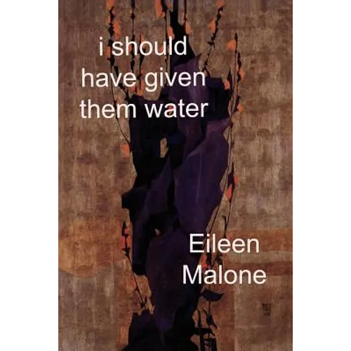 I Should Have Given Them Water