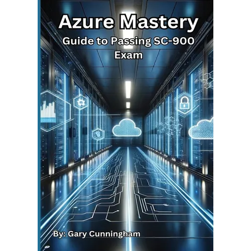 Azure Mastery: Comprehensive Guide to Passing SC-900 Exam
