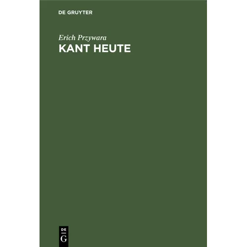 Kant Heute: Eine Sichtung