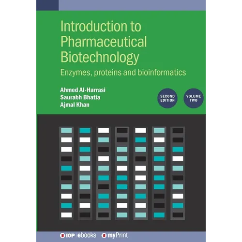 Introduction to Pharmaceutical Biotechnology, Volume 2 (Second Edition): Enzymes, proteins and bioinformatics