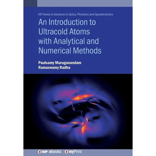An Introduction to Ultracold Atoms with Analytical and Numerical Methods