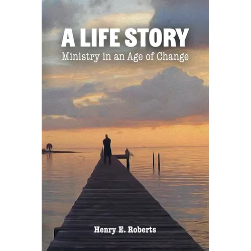 A Life Story: Ministry in an Age of Change