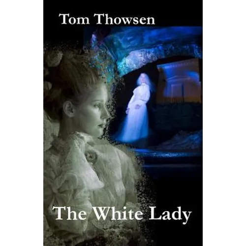 The white lady: A historical fiction novel based on two legends from Norway.