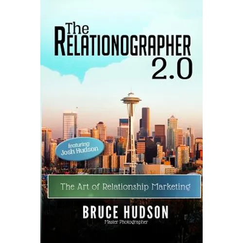 The Relationographer 2.0: The Art Of Relationship Marketing