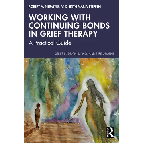 Working with Continuing Bonds in Grief Therapy: A Practical Guide