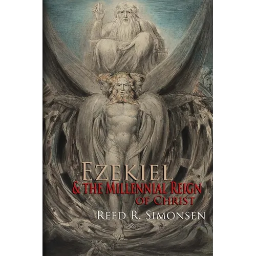 Ezekiel & the Millennial Reign of Christ