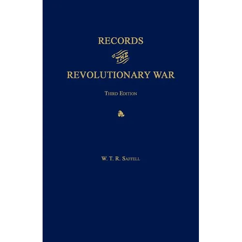 Records of the Revolutionary War. Third Edition. With Index to Saffell's List of Virginia Soldiers in the Revolution, by J. T. McAllister, 1913.