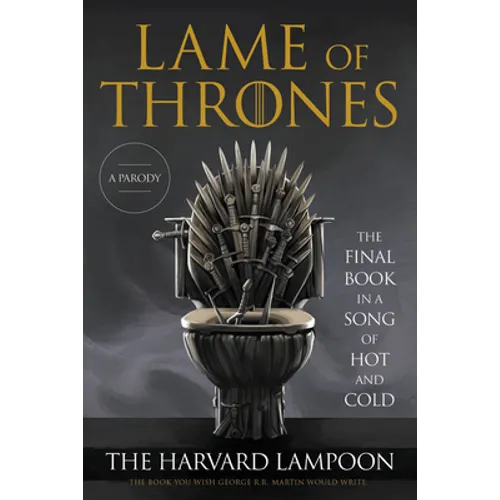Lame of Thrones: The Final Book in a Song of Hot and Cold
