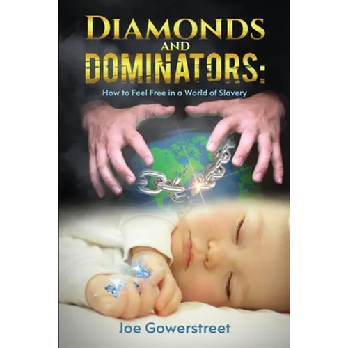 Diamonds and Dominators: How to Feel Free in a World of Slavery