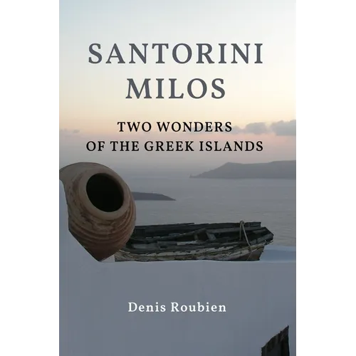 Santorini - Milos. Two wonders of the Greek Islands