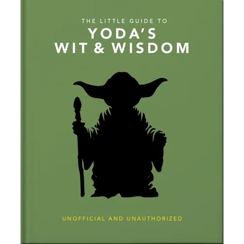 The Little Guide to Yoda's Wit and Wisdom