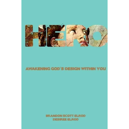 Hero: Awakening God's Design Within You