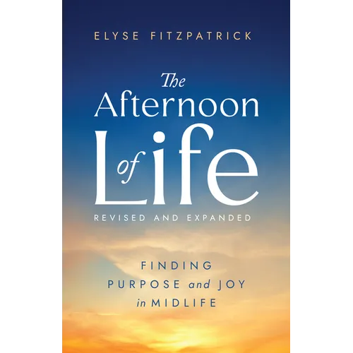 The Afternoon of Life: Finding Purpose and Joy in Midlife