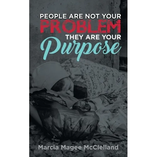 People Are Not Your Problem, They Are Your Purpose