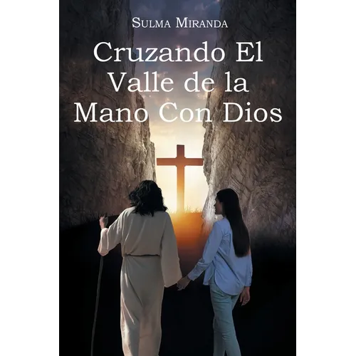 Cruzando El Valle de la Mano Con Dios
